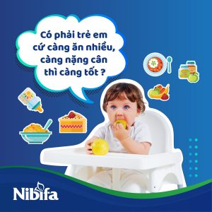 Có phải trẻ em cứ càng ăn nhiều, nặng cân thì càng tốt ?