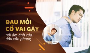 Giải pháp cho dân văn phòng thoát khỏi nỗi ám ảnh đau cổ vai gáy